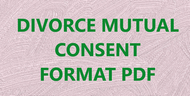 DIVORCE MUTUAL CONSENT FORMAT PDF - The Legal Info