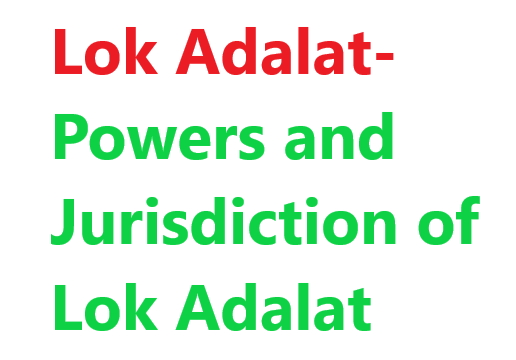 Concept Of Lok Adalat In India- Powers, And Jurisdiction - The Legal Info