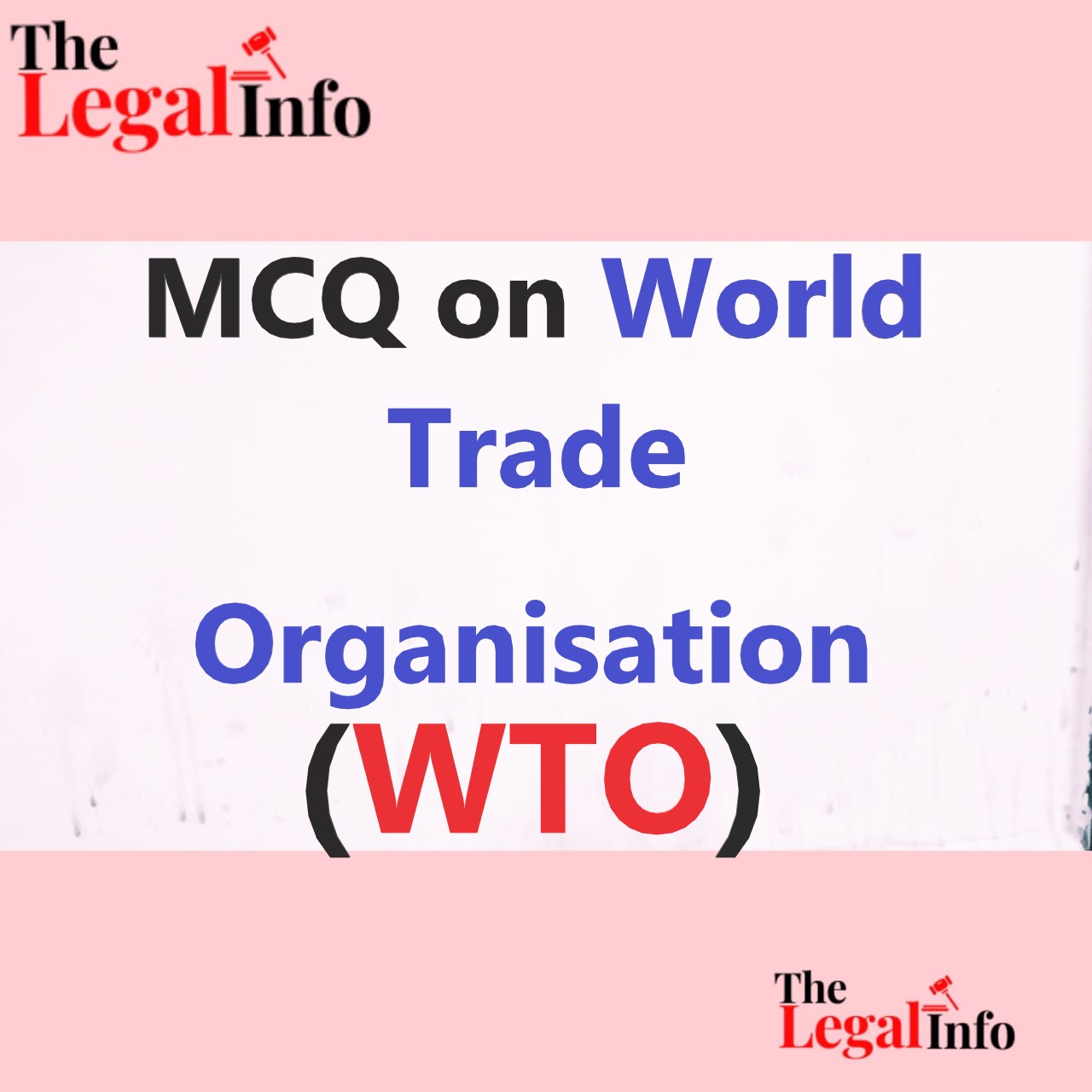 MCQ On World Trade Organisation (WTO) - The Legal Info