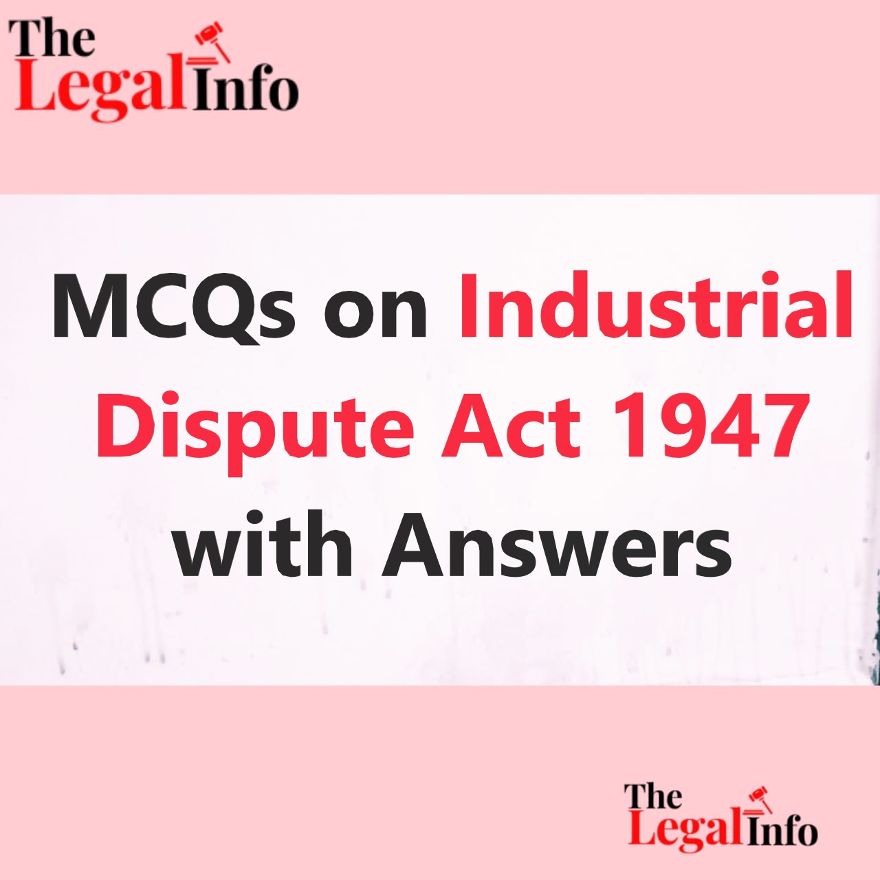 MCQs On Industrial Dispute Act 1947 - The Legal Info