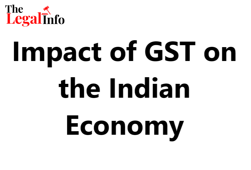 impact-of-gst-on-the-indian-economy-the-legal-info