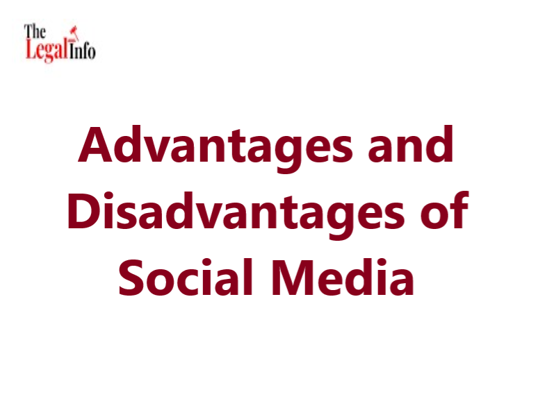 Advantages and Disadvantages of Social Media - The Legal Info