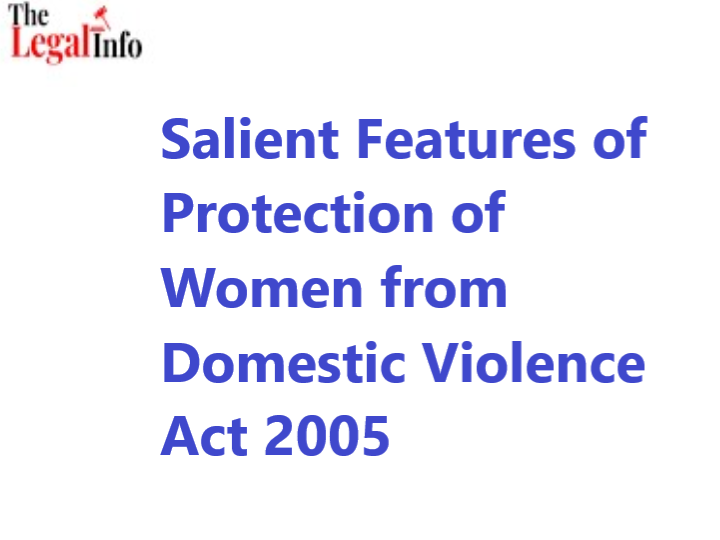 Salient Features Of Protection Of Women From Domestic Violence Act 2005 ...