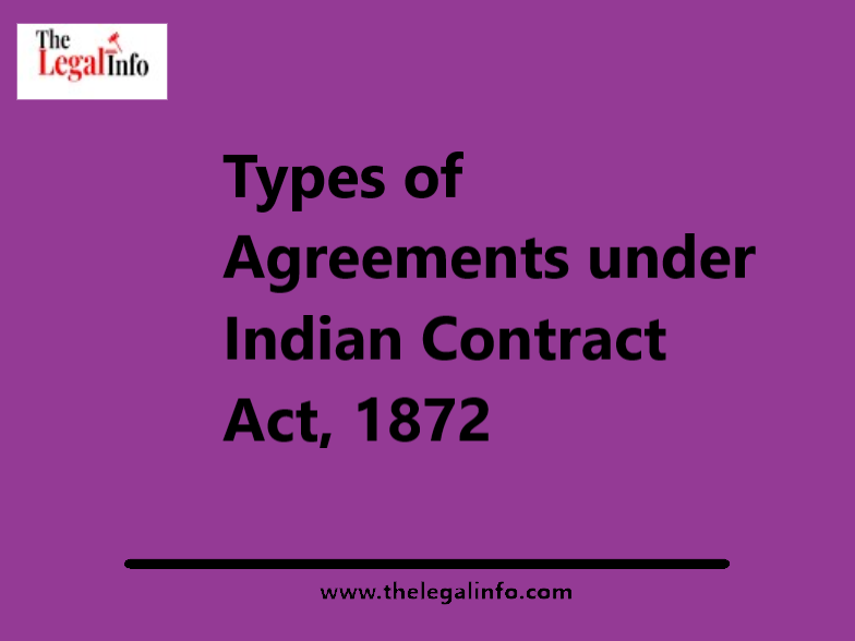 Types Of Agreements Under Indian Contract Act, 1872 - The Legal Info